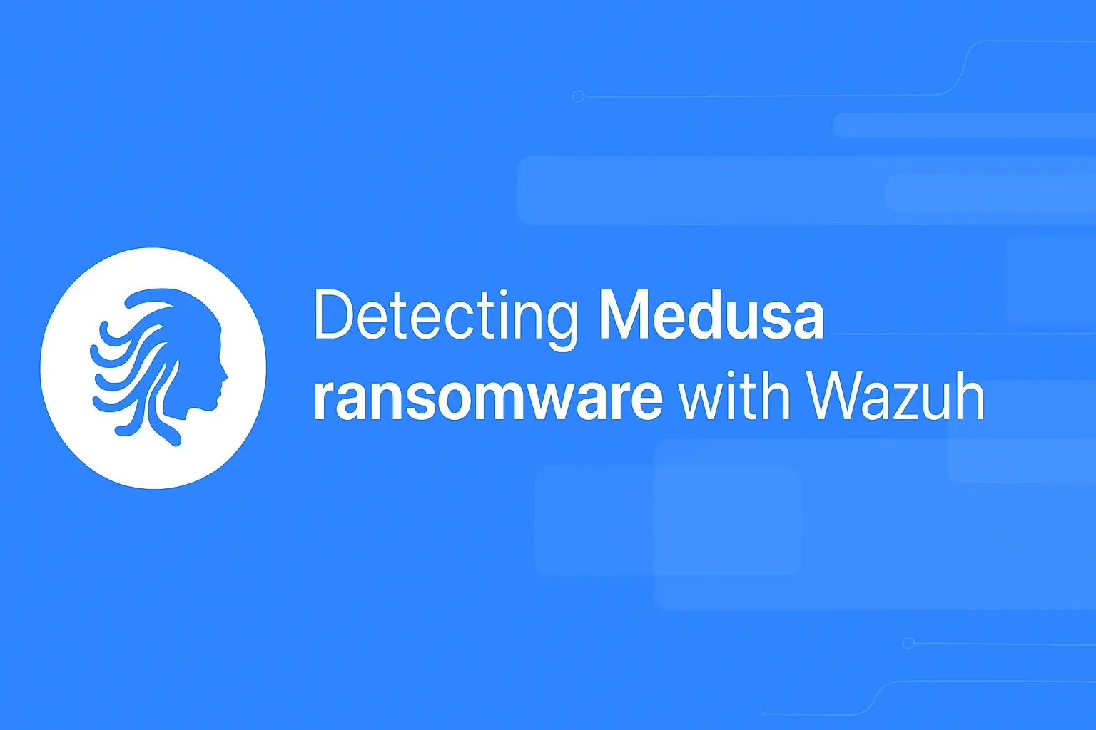 ¿Cómo detectar el ransomware medusa con Wazuh?